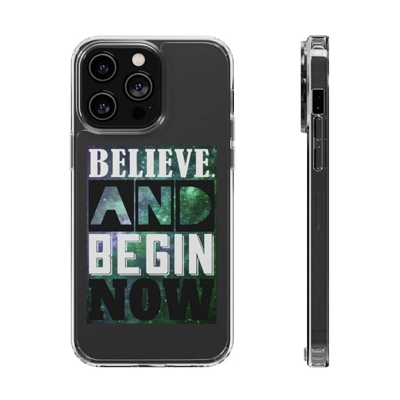 DistinctInk Clear Case for Apple iPhone 15 PRO (6.1" Screen) - Believe Begin Now