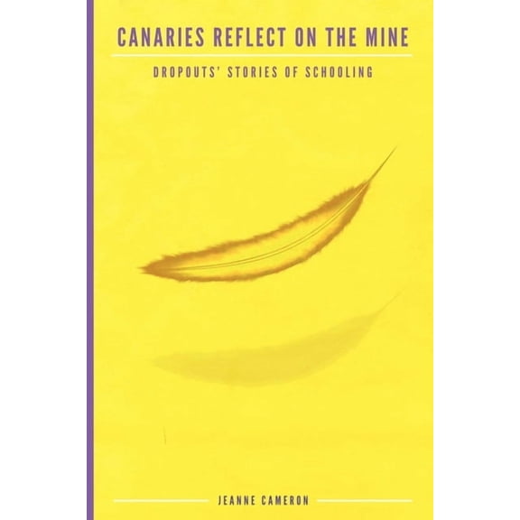 Research for Social Justice: Personal Pa Canaries Reflect on the Mine: Dropouts' Stories of Schooling, (Paperback)