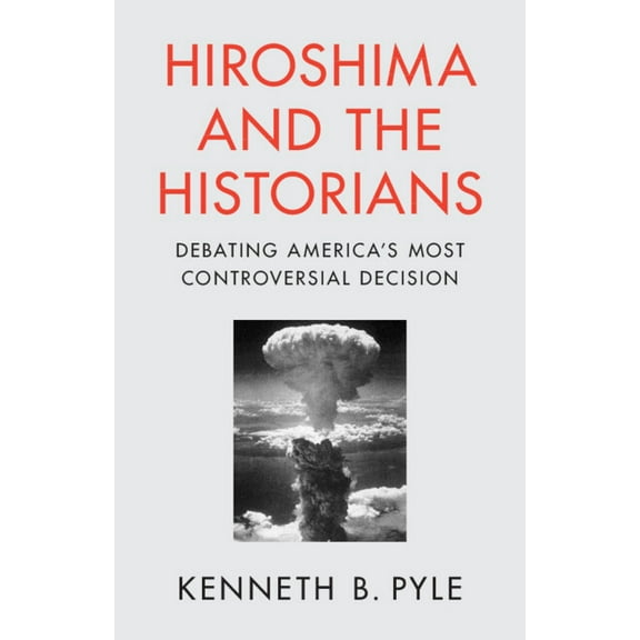 Hiroshima and the Historians, (Hardcover)