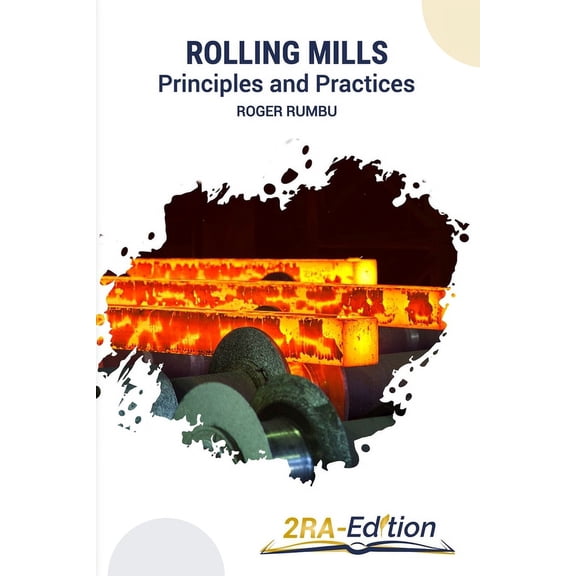 Rolling Mills: Principles and Practices, (Paperback)