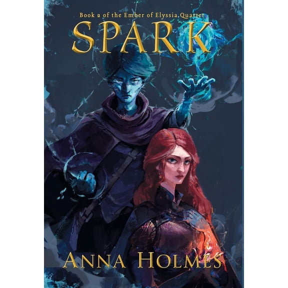 Ember of Elyssia Quartet Spark, Book 2, (Hardcover)