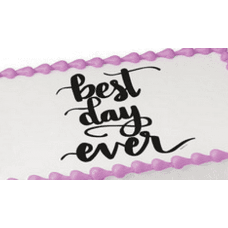 Best Day Ever Edible Extra Large 8 x 10 Cake Decoration Topper