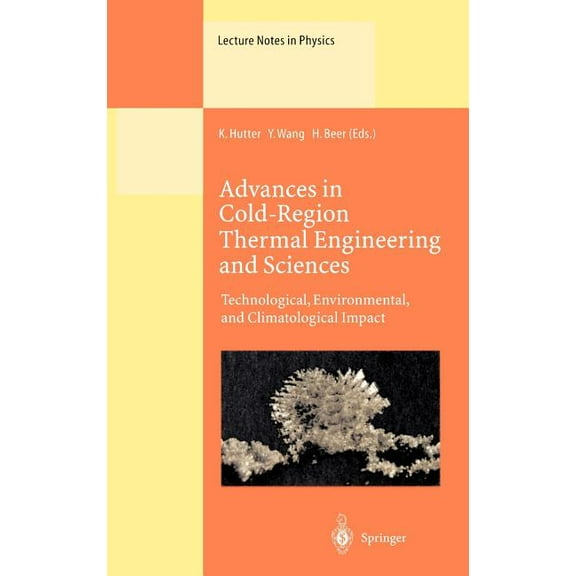 Lecture Notes in Physics Advances in Cold-Region Thermal Engineering and Sciences: Technological, Environmental, and Climatological Impact Procee, Book 533, (Hardcover)