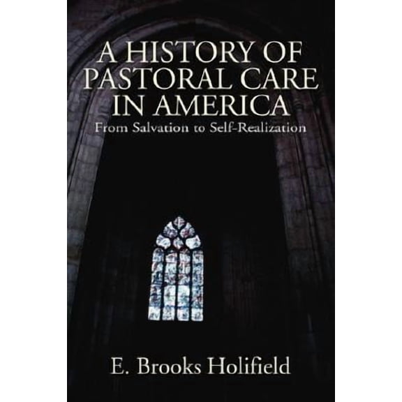 A History of Pastoral Care in America (Paperback)