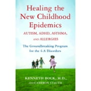 Pre-Owned Healing the New Childhood Epidemics: Autism, ADHD, Asthma, and Allergies: The (Hardcover 9780345494504) by Dr. Kenneth Bock, Cameron Stauth