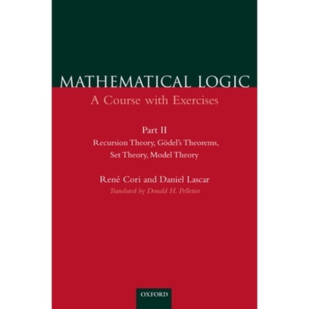 Pre-Owned Mathematical Logic: A Course with Exercises Part II: Recursion Theory Godel s Theorems Set Theory (Paperback) by Ren? Cori Daniel Lascar