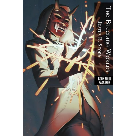 Bleeding Worlds The Bleeding Worlds Book Four: Ragnarok, Book 4, (Paperback)