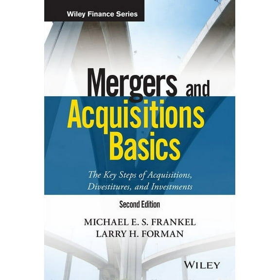 Wiley Finance Mergers and Acquisitions Basics: The Key Steps of Acquisitions, Divestitures, and Investments, (Hardcover)