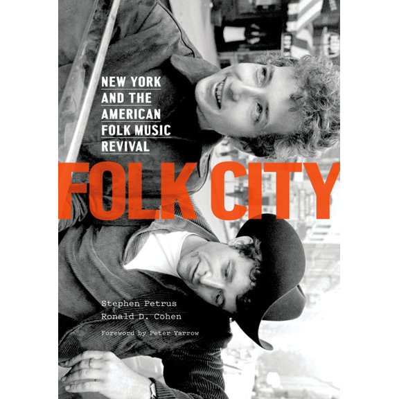 Folk City: New York and the American Folk Music Revival, (Hardcover)