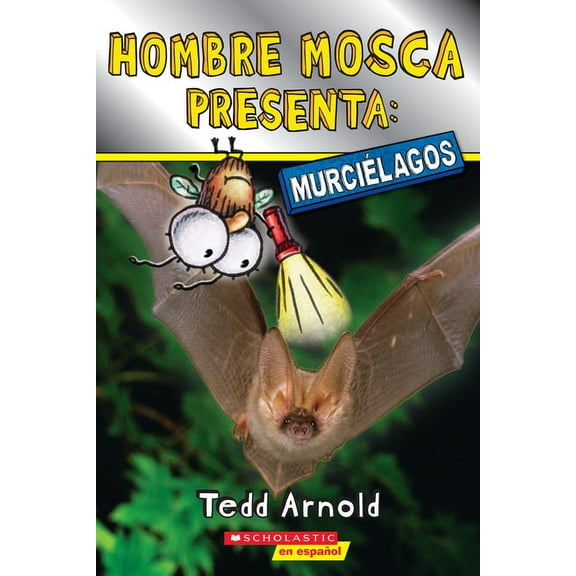 Hombre Mosca Presenta Hombre Mosca Presenta: MurciÃ©lagos (Fly Guy Presents: Bats), (Paperback)