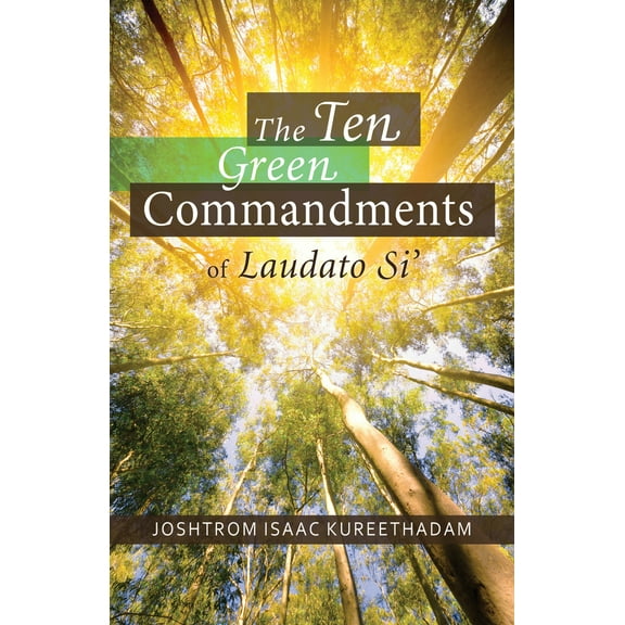 Pre-Owned The Ten Green Commandments of Laudato Si' (Paperback) 081466363X 9780814663639