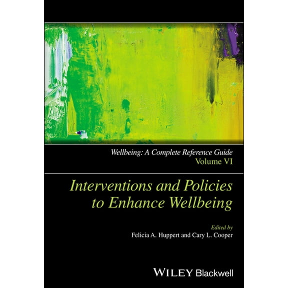 Wiley Clinical Psychology Handbooks Wellbeing: A Complete Reference Guide, Interventions and Policies to Enhance Wellbeing, (Hardcover)
