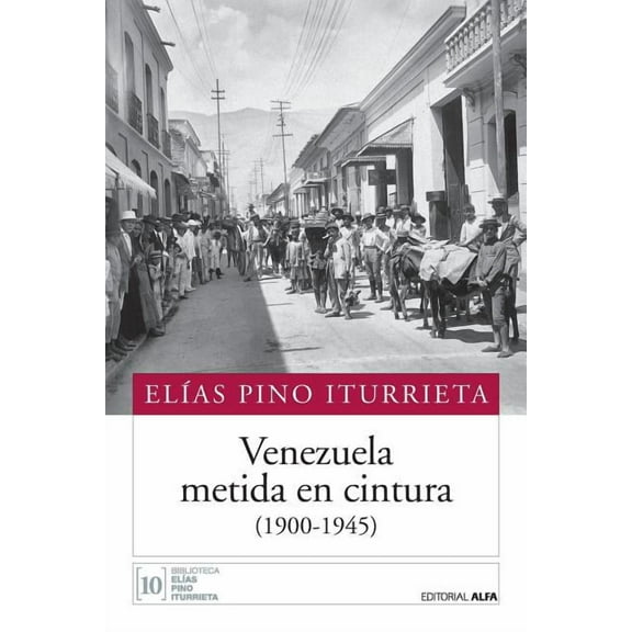 Venezuela Metida En Cintura (1900-1945)