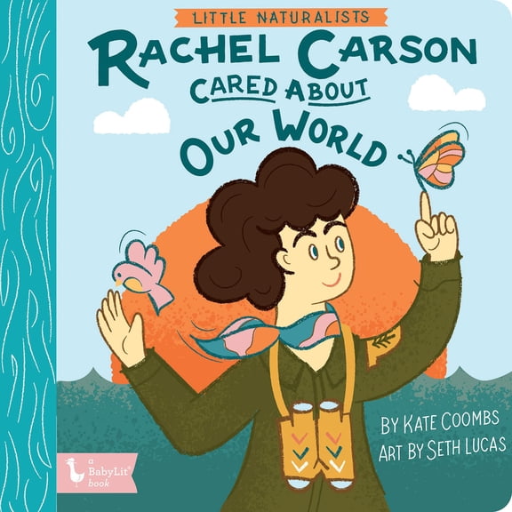 Pre-Owned Little Naturalists: Rachel Carson Cared about Our World (Board book) 1423660358 9781423660354
