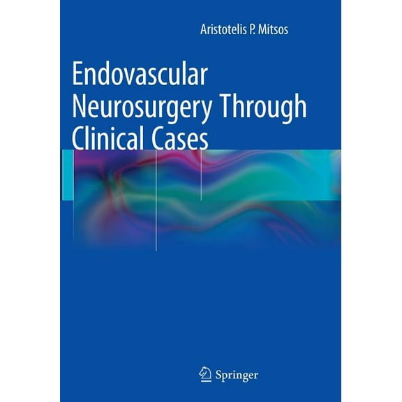 Endovascular Neurosurgery Through Clinical Cases, (Paperback)