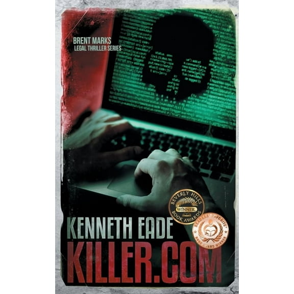 Brent Marks Legal Thriller Killer.com: A Brent Marks Legal Thriller, Book 5, (Paperback)