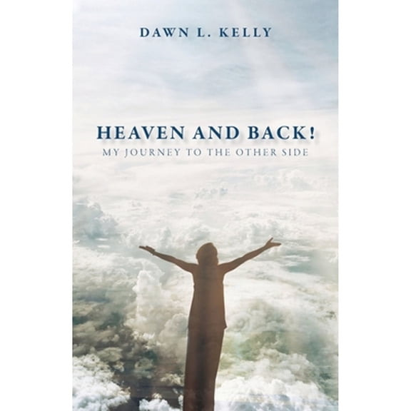 Heaven and Back!: My Journey to the Other Side (Paperback)