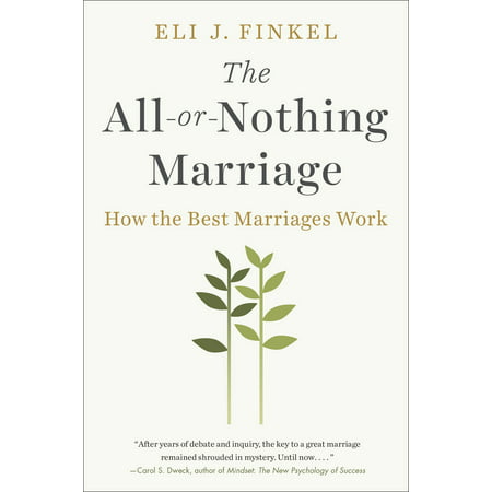The All-or-Nothing Marriage : How the Best Marriages