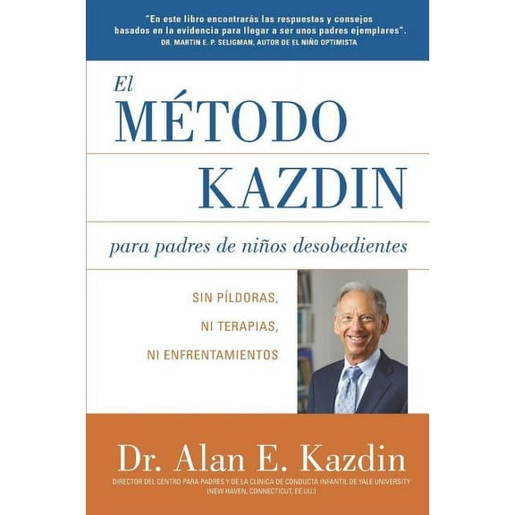 El Metodo Kazdin para Padres de Niños Desobedientes (Paperback)