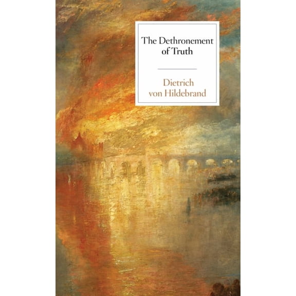 The Dethronement of Truth, (Paperback)