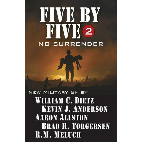 Five by Five 2: No Surrender: Book 2 of the Five by Five Series of Military SF, (Paperback)