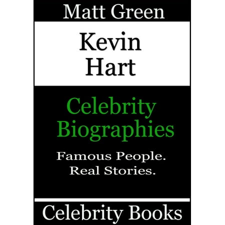Kevin Hart: Celebrity Biographies - eBook (Best Kevin Hart Stand Up)