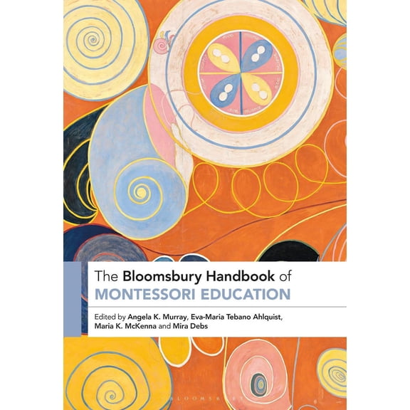 Bloomsbury Handbooks: The Bloomsbury Handbook of Montessori Education (Hardcover)
