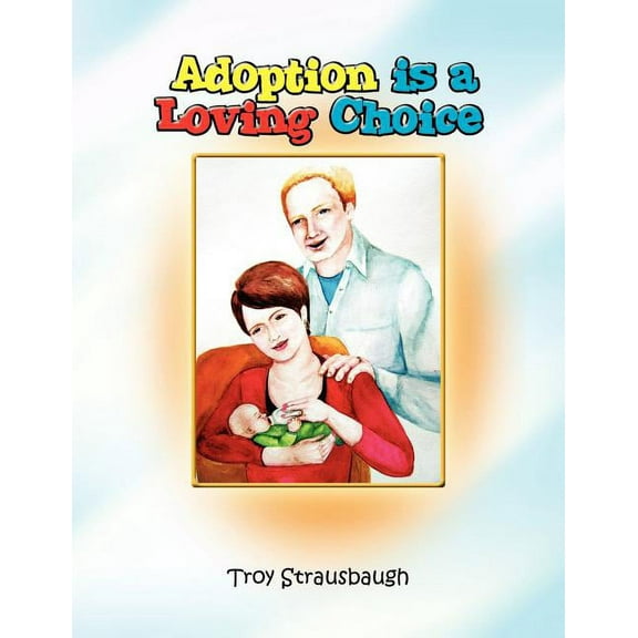 Adoption Is a Loving Choice (Paperback)