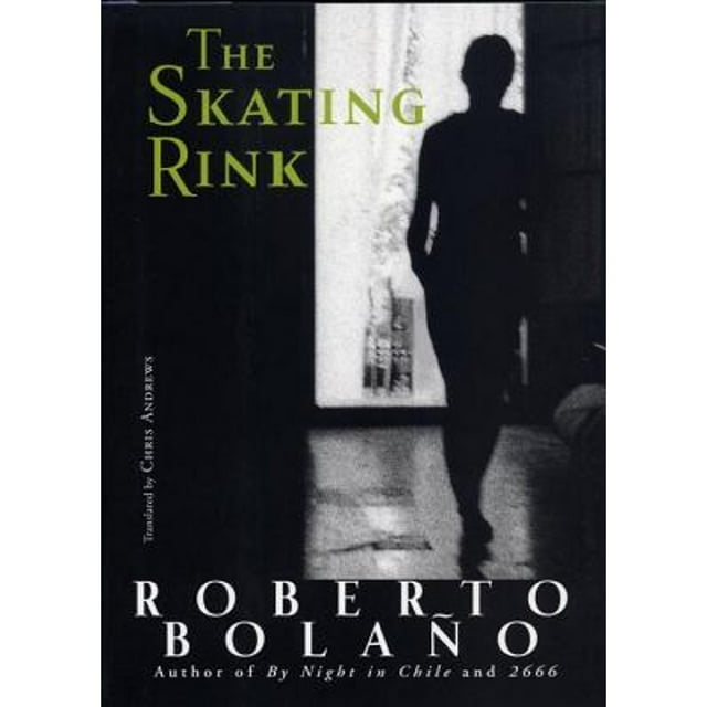 The Skating Rink (Pre-Owned Hardcover 9780811217132) by Roberto BolaÃ±o, Dr. Chris Andrews