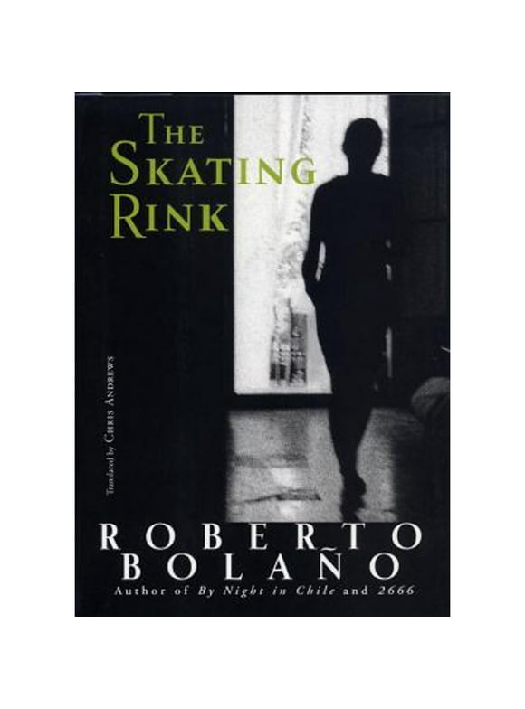 The Skating Rink (Pre-Owned Hardcover 9780811217132) by Roberto Bolao, Dr. Chris Andrews