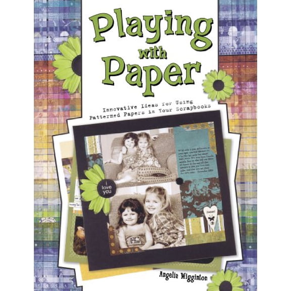 Pre-Owned Playing with Paper: Innovative Ideas for Using Patterned Papers in Your Scrapbooks (Paperback) 1599630338 9781599630335