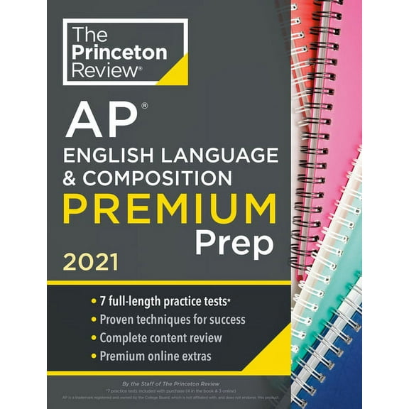 Princeton Review AP English Language & Composition Premium Prep, 2021: 7 Practice Tests Complete Content Review Strategies & Techniques (2021) (College Test Preparation)