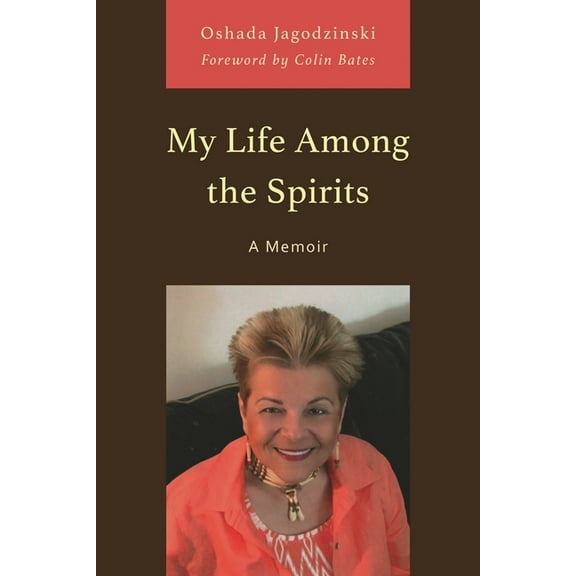 My Life Among the Spirits: A Memoir, (Paperback)
