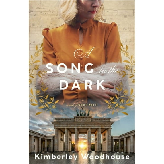 Song in the Dark: A Novel of World War II, (Hardcover)