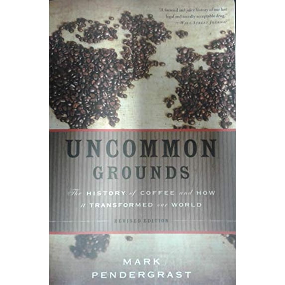 Pre-Owned Uncommon Grounds: The History of Coffee and How It Transformed Our World Paperback