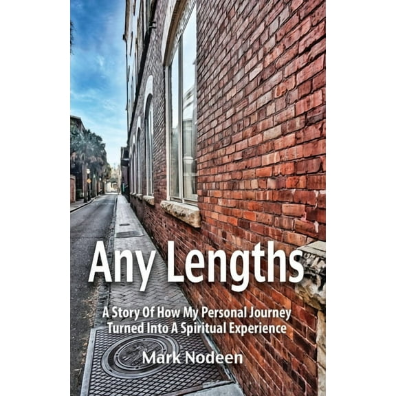 Any Lengths. A Story of How My Personal Journey Turned Into a Spiritual Experience, (Paperback)