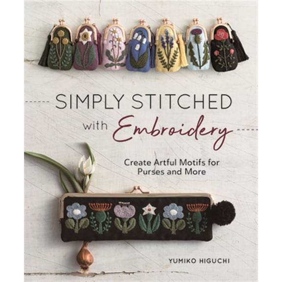 Pre-Owned Simply Stitched with Embroidery: Embroidery Motifs for Purses and More (Paperback) 194055246X 9781940552460