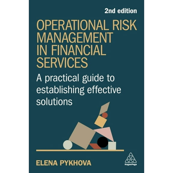 Operational Risk Management in Financial Services: A Practical Guide to Establishing Effective Solutions, (Paperback)