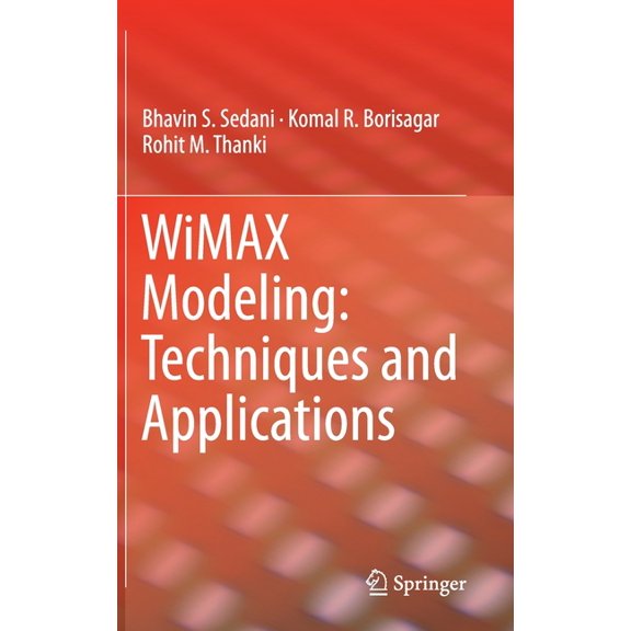 Wimax Modeling: Techniques and Applications, (Hardcover)