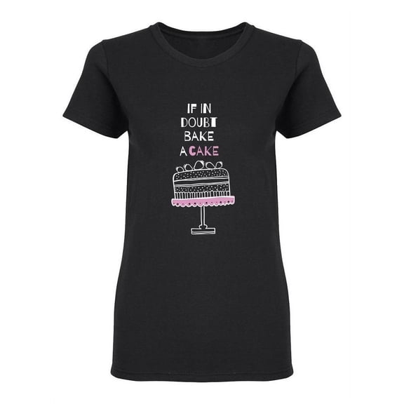 If In Doubt Bake A Cake Shaped T-Shirt Women -Image by Shutterstock, Female Large