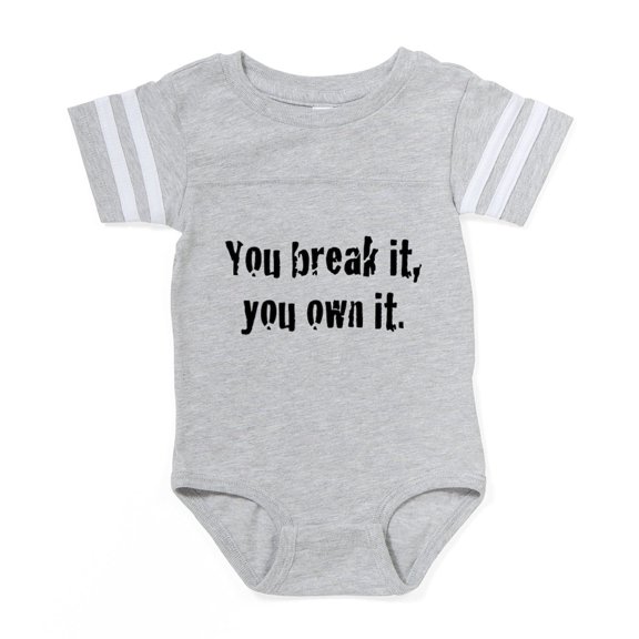 CafePress - You Break It - Cute Infant Baby Football Bodysuit