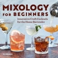 thumbnail image 1 of Mixology for Beginners: Innovative Craft Cocktails for the Home Bartender, 1 of 2