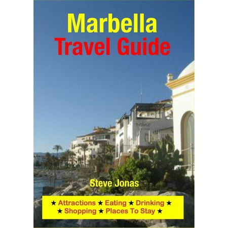 Marbella, Costa del Sol (Spain) Travel Guide - Attractions, Eating, Drinking, Shopping & Places To Stay - (Best Places To Stay In Spain)