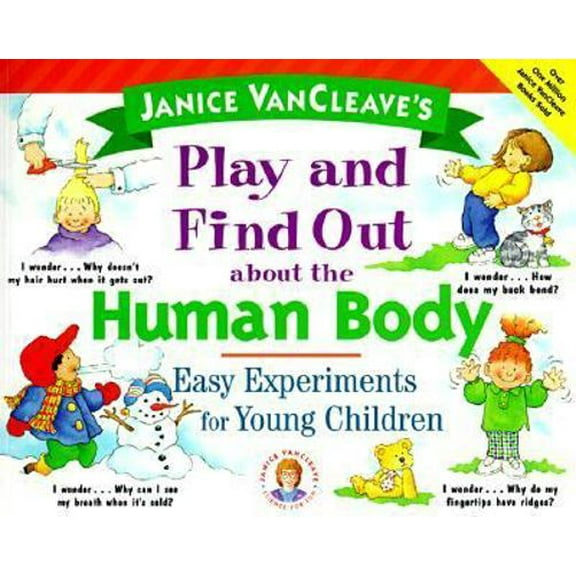 Pre-Owned Janice VanCleave's Play and Find Out About the Human Body: Easy Experiments for Young Children (Play and Find Out Series) (Paperback) 0471129356 9780471129356