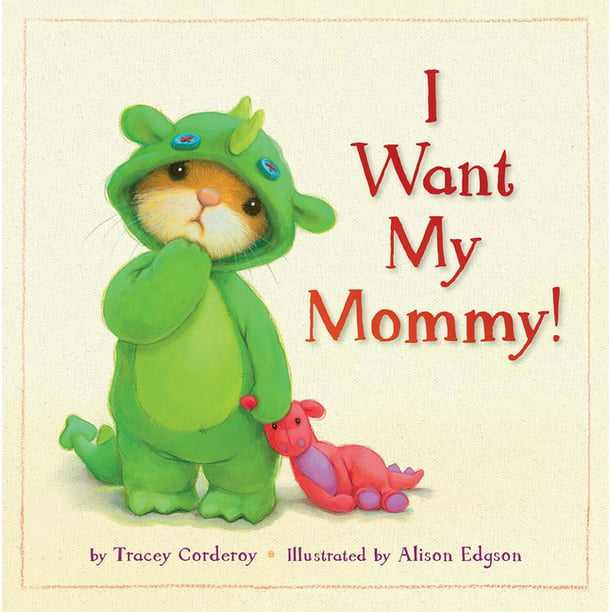 I Want My Mommy Reprint Edition Paperback