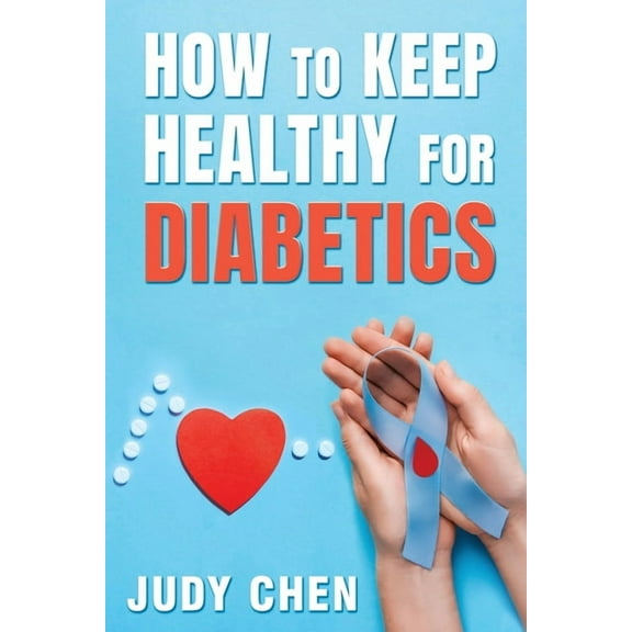 How to Keep Healthy for Diabetics, (Paperback)