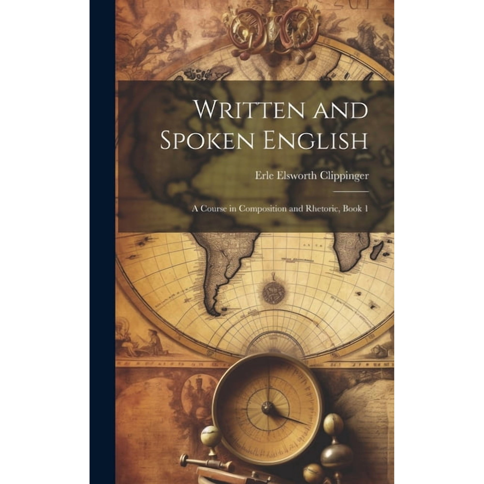 Written and Spoken English : A Course in Composition and Rhetoric, Book 1 (Hardcover)