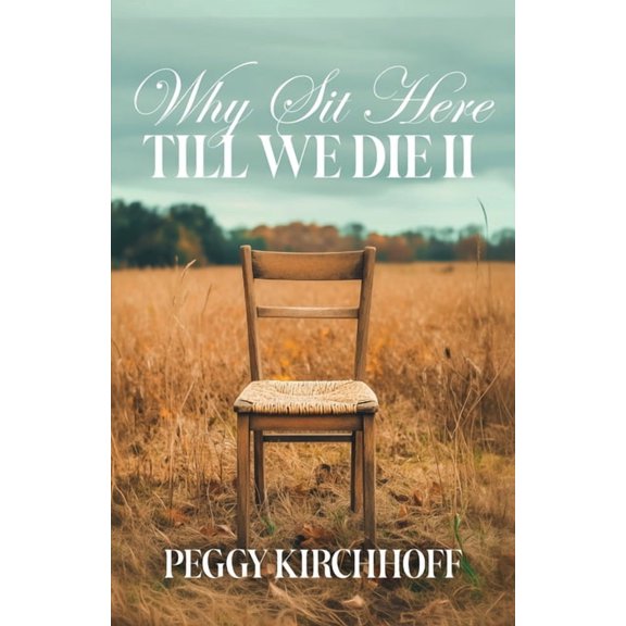 Why Sit Here Till We Die II: Discovering Life in God's Healing Stories, (Paperback)