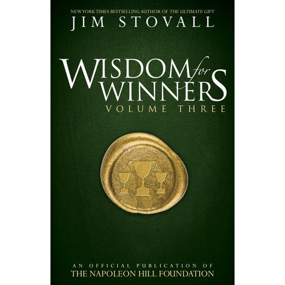 Pre-Owned Wisdom for Winners Volume Three: An Official Publication of the Napoleon Hill Foundation(r) (Hardcover) 1937879690 9781937879693