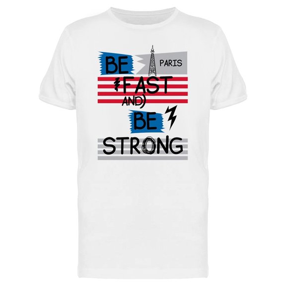 Paris Be Fast And Be Strong Tee Men's -Image by Shutterstock